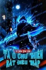 Ta Ở Chư Thiên Rất Điệu Thấp