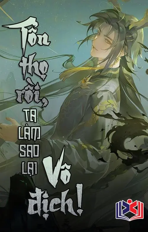 Tổn Thọ Rồi! Ta Làm Sao Lại Vô Địch