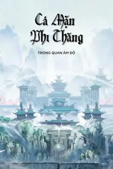 Cá Mặn Phi Thăng (Dịch full)