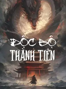 Độc Bộ Thành Tiên (Dịch)