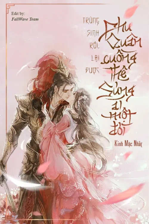 Trùng Sinh Rồi, Lại Được Phu Quân Cuồng Thê Sủng Ái Một Đời