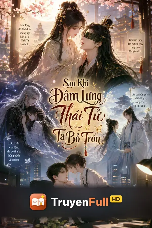 Sau Khi Đâm Lưng Thái Tử Ta Bỏ Trốn